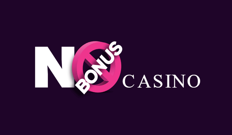 No Bonus Casino