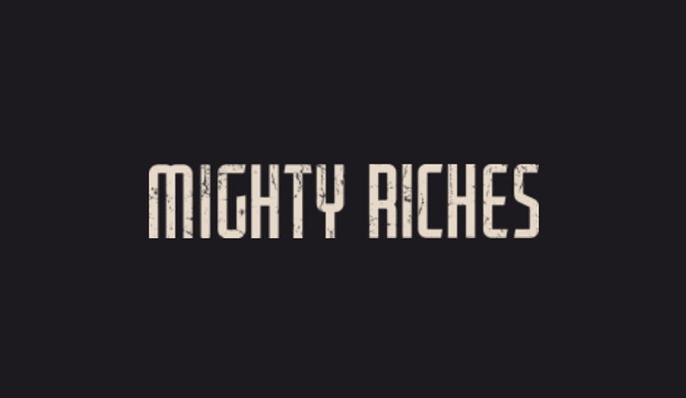 Mighty Riches